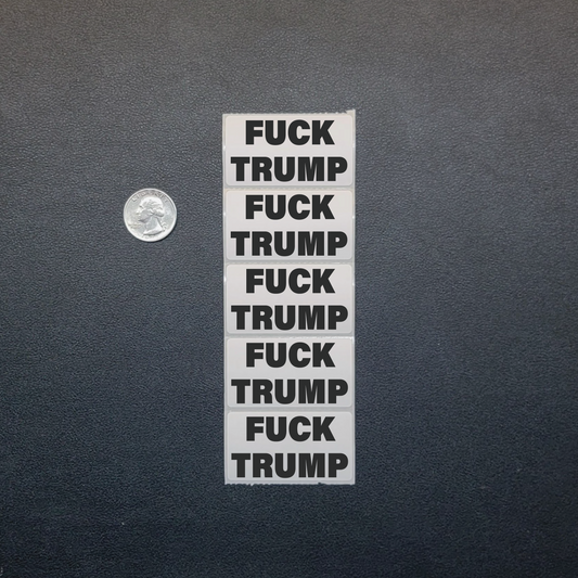 FU*K TRUMP - Bulk Stickers 25-250 Pack
