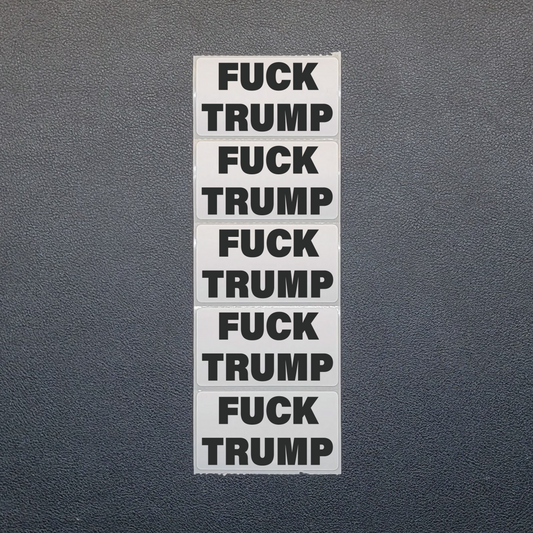 FU*K TRUMP - Bulk Stickers 25-250 Pack