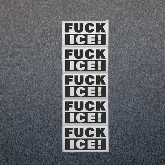 F*CK ICE - Bulk Stickers 25-250 Pack