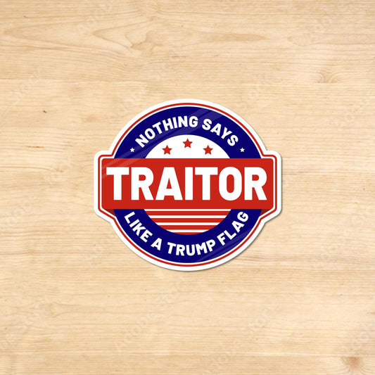 Nothing Says A Traitor